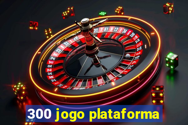 300 jogo plataforma